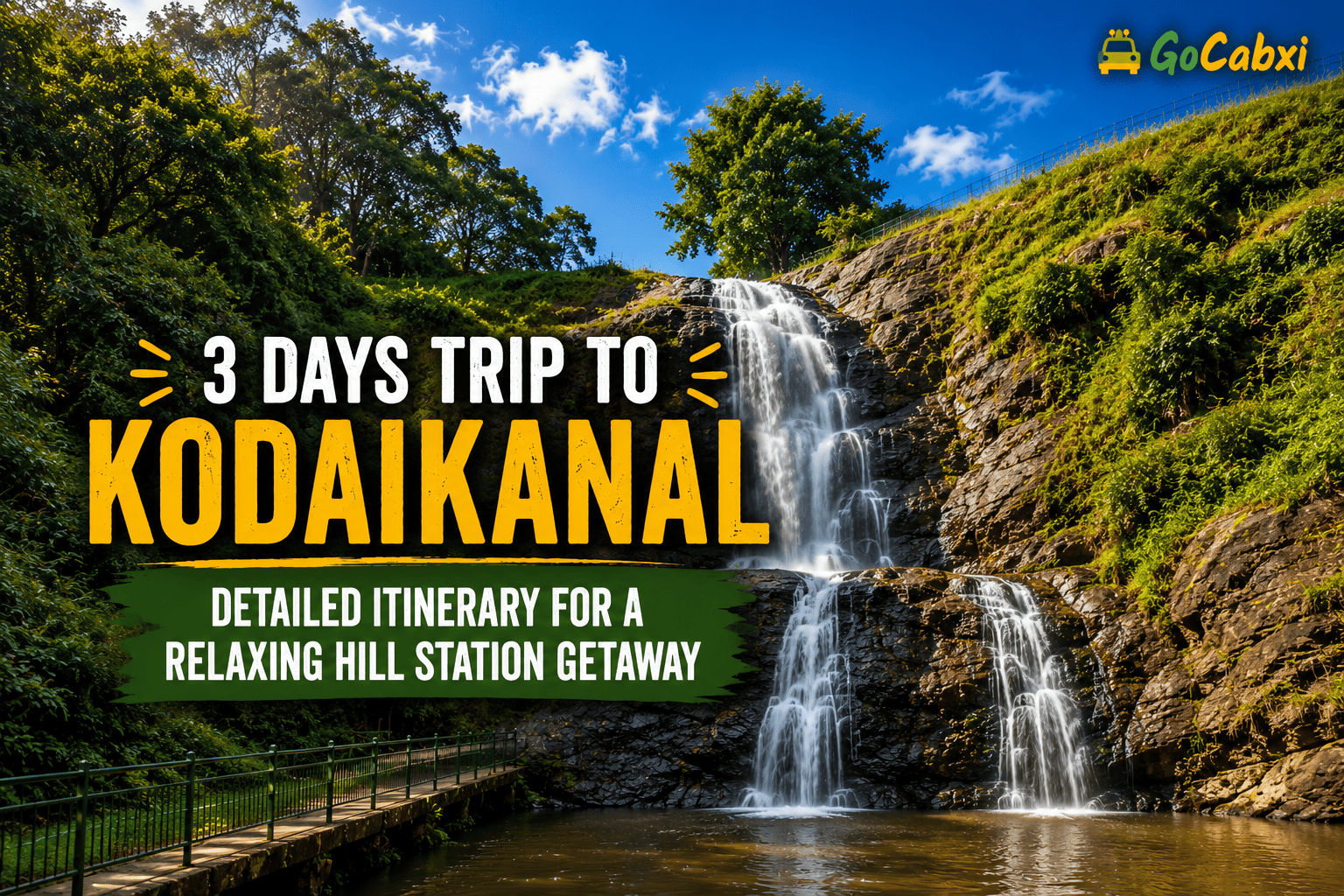 3 Days Trip to Kodaikanal: Detailed Itinerary for a Relaxing Hill Station Getaway