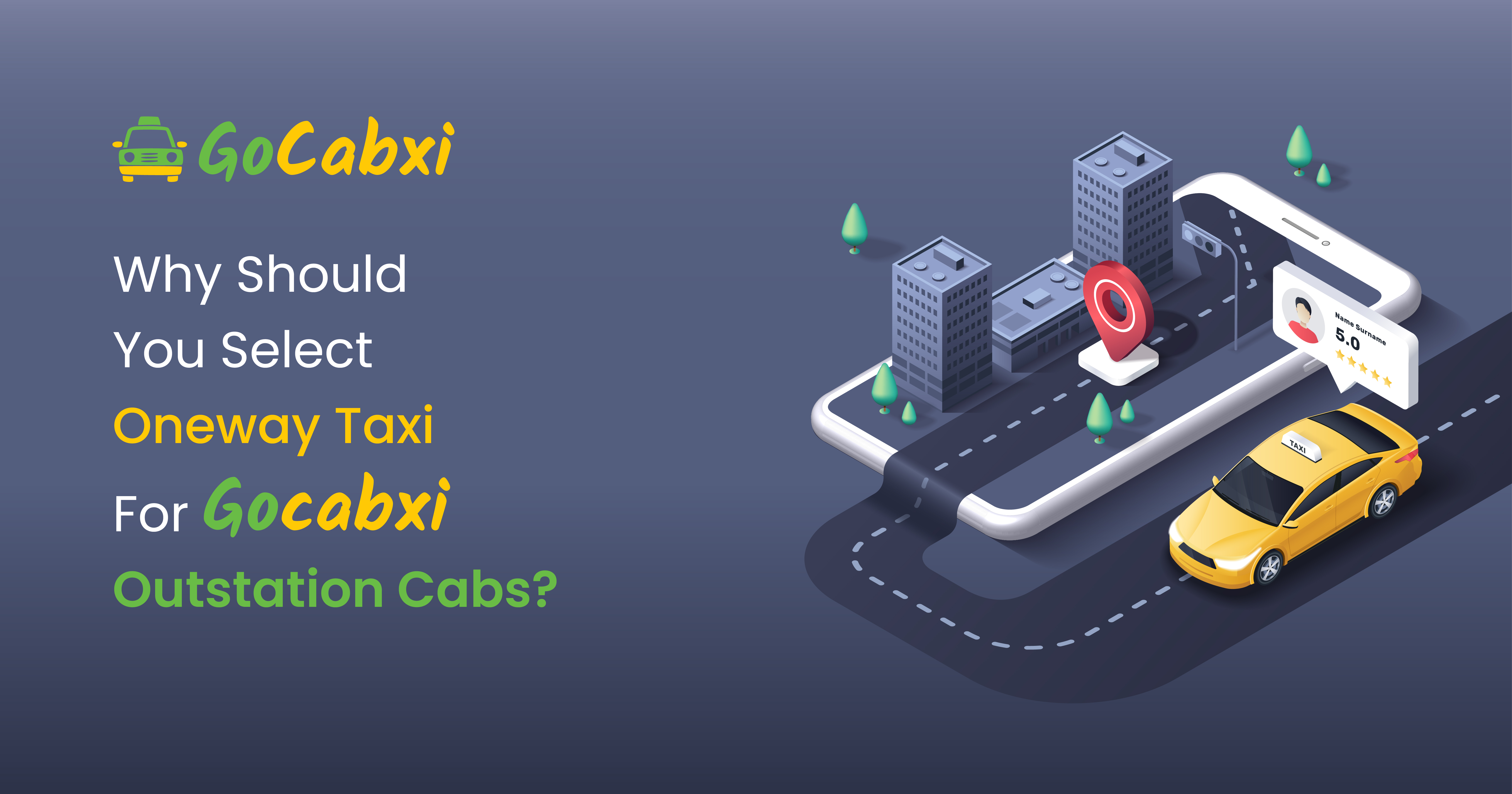 Why Should You Select Oneway Taxi For Gocabxi Outstation Cabs?
