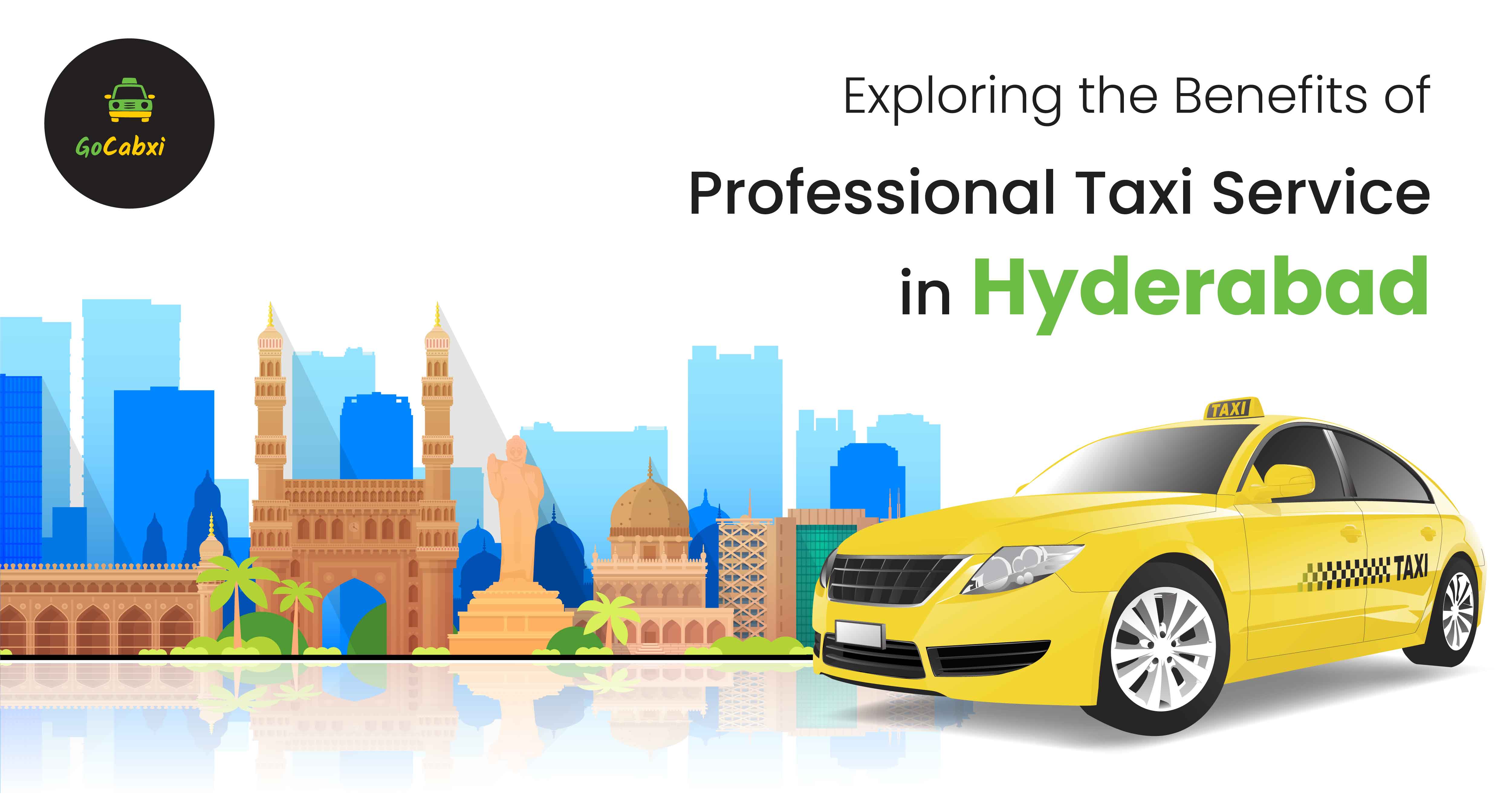 Exploring the Benefits of Professional Taxi Service in Hyderabad