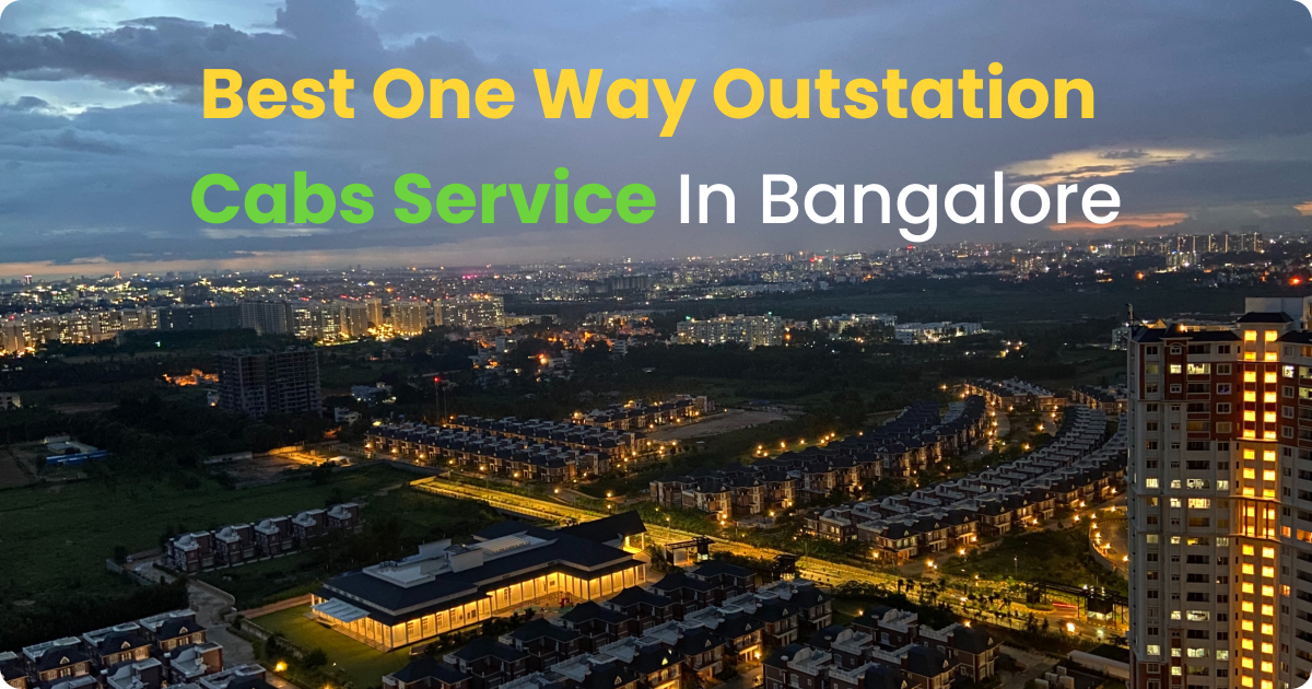 Best One Way Outstation Cabs Service In Bangalore