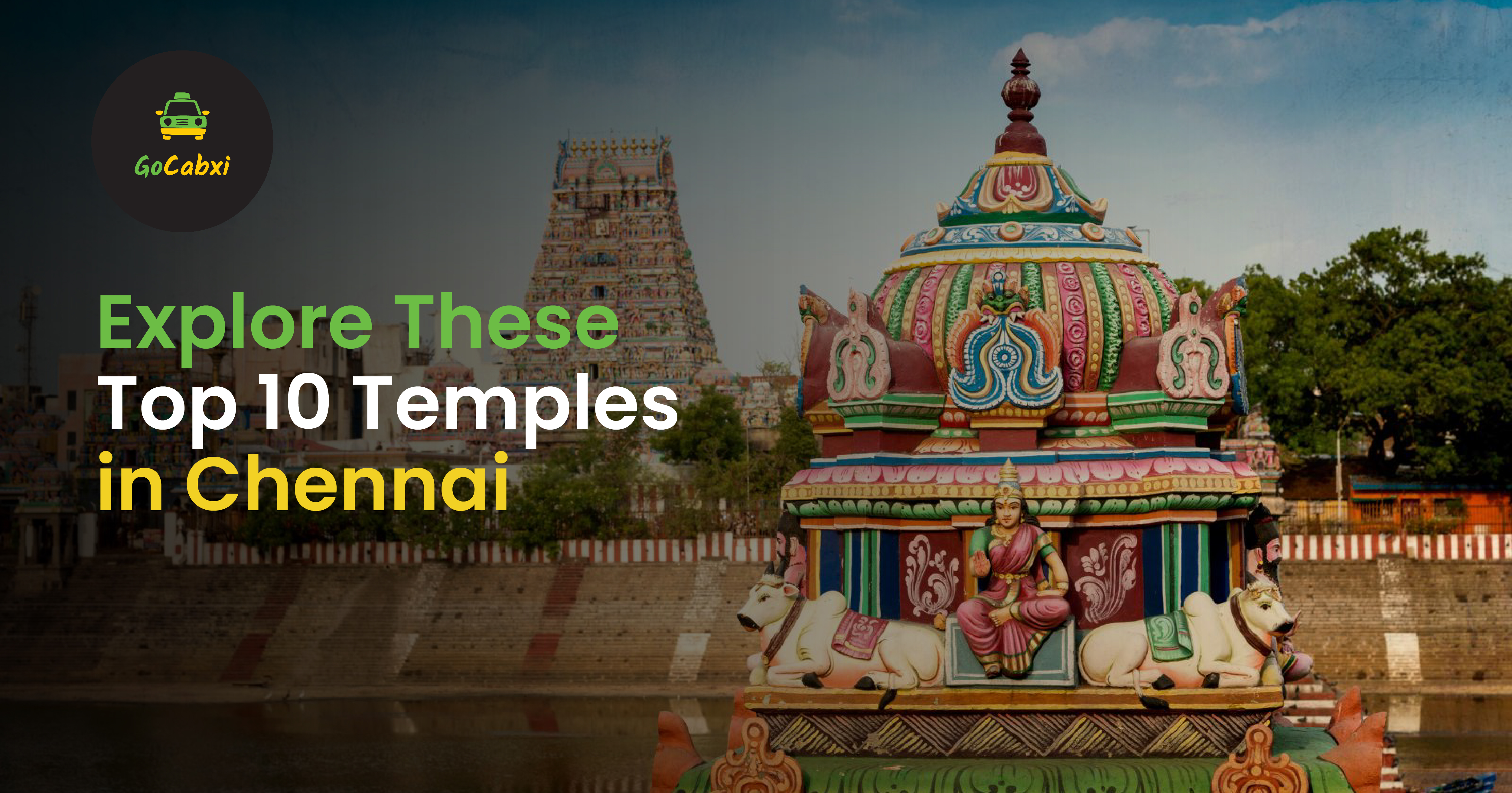 Explore These Top 10 Temples in Chennai | Gocabxi