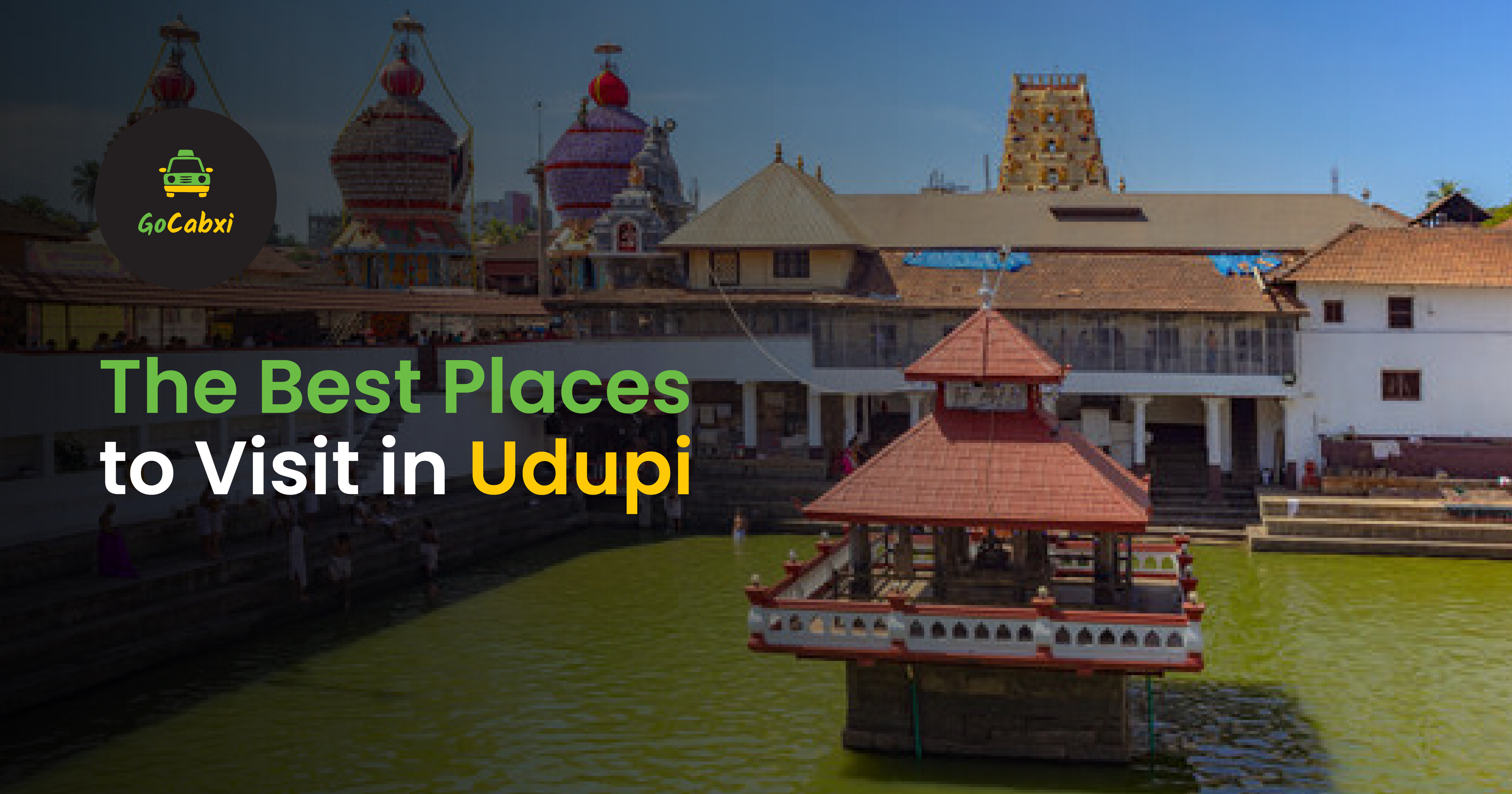 The Best Places to Visit in Udupi : A Detailed Guide