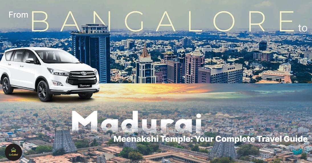 From Bangalore to Madurai Meenakshi Temple: Your Complete Travel Guide