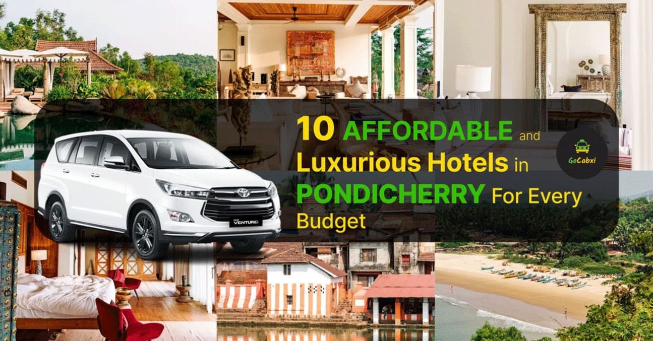 10 Affordable and Luxurious Hotels in Pondicherry for Every Budget