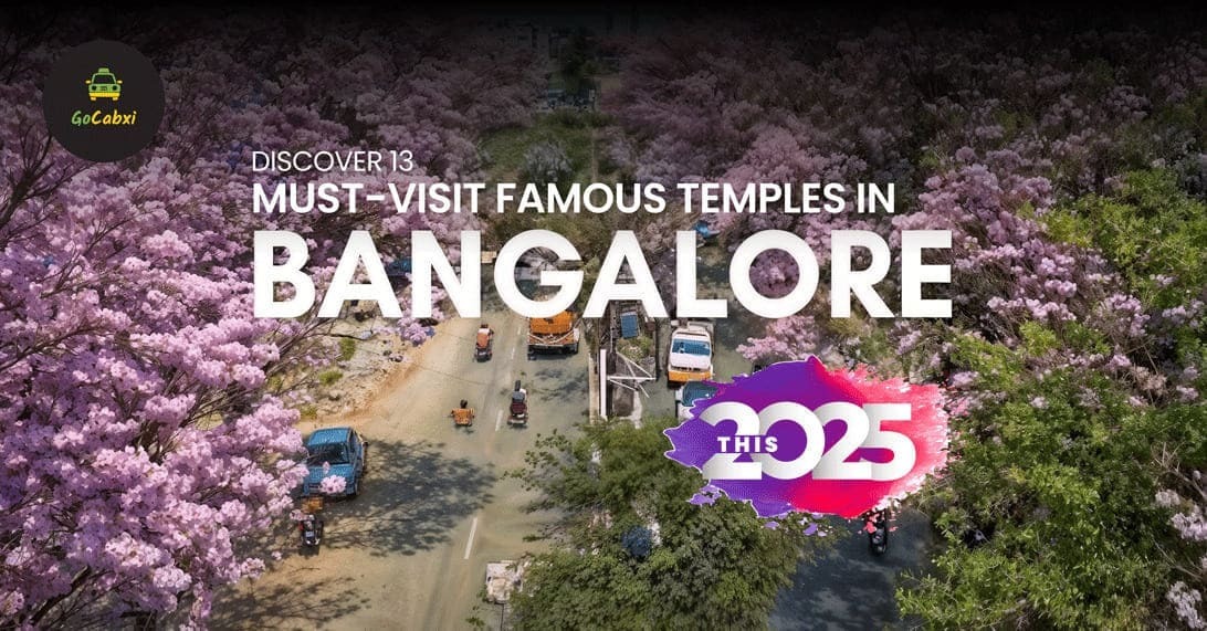 Discover 13 Must-Visit Famous Temples in Bangalore This 2025