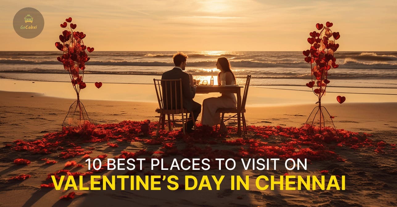 10 Best Places to Visit on Valentine’s Day in Chennai 2025